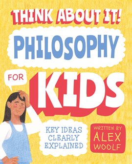 Cover image for Think About It! Philosophy for Kids