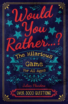 Cover image for Would You Rather...? The Hilarious Game for All Ages