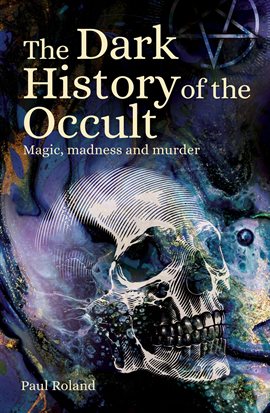 Cover image for The Dark History of the Occult