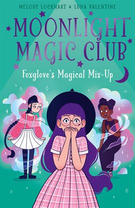 Cover image for Moonlight Magic Club: Foxglove's Magical Mix-Up