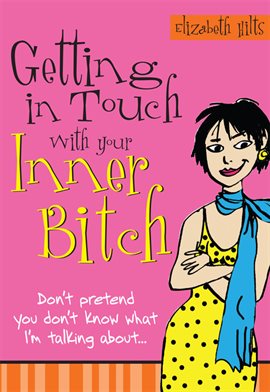Cover image for Getting in Touch with Your Inner Bitch