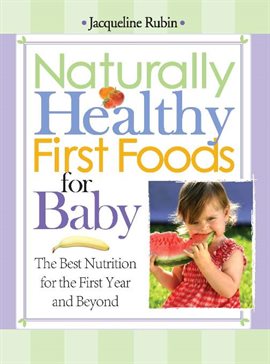 Cover image for Naturally Healthy First Foods for Baby