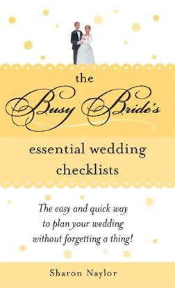 Cover image for The Busy Bride's Essential Wedding Checklists