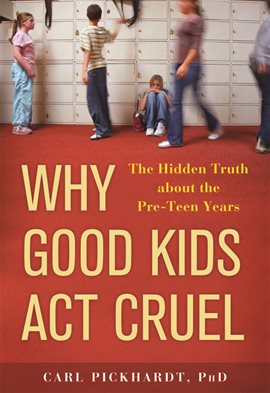 Cover image for Why Good Kids Act Cruel