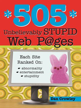 Cover image for 505 Unbelievably Stupid Webpages