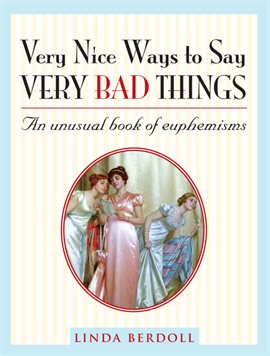 Cover image for Very Nice Ways to Say Very Bad Things