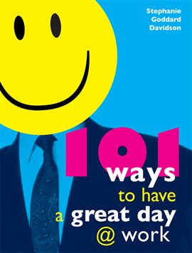 Cover image for 101 Ways to Have a Great Day at Work