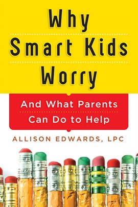 Cover image for Why Smart Kids Worry