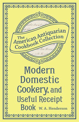 Imagen de portada para Modern Domestic Cookery, and Useful Receipt Book