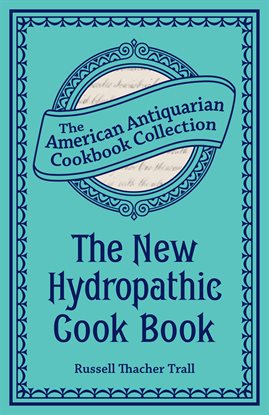 Cover image for The New Hydropathic Cook Book