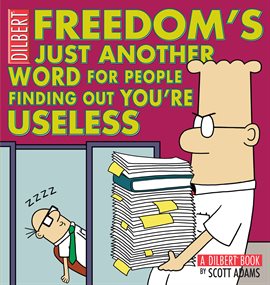 Cover image for Dilbert Vol. 32: Freedom's Just Another Word for People Finding Out You're Useless