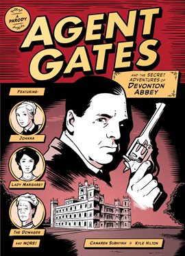 Cover image for Agent Gates and the Secret Adventures of Devonton Abbey (A Downton Abbey Parody)