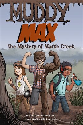 Cover image for Muddy Max: The Mystery of Marsh Creek