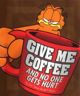 Cover image for Give Me Coffee and No One Gets Hurt!