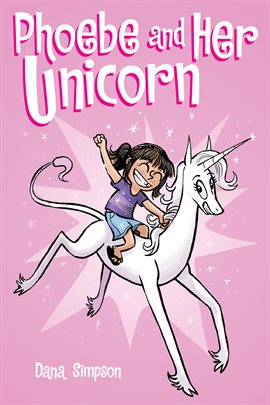 Cover image for Phoebe and Her Unicorn: A Heavenly Nostrils Chronicle