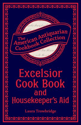 Cover image for Excelsior Cook Book and Housekeeper's Aid