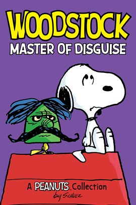 Cover image for Woodstock: Master of Disguise: A Peanuts Collection