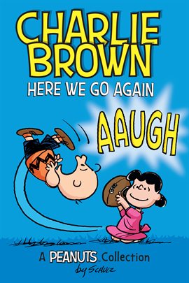 Cover image for Charlie Brown: Here We Go Again - A Peanuts Collection