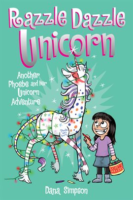 Cover image for Phoebe and Her Unicorn: Razzle Dazzle Unicorn