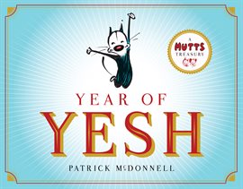 Cover image for Year of Yesh: A Mutts Treasury