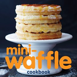 Imagen de portada para Mini-Waffle Cookbook