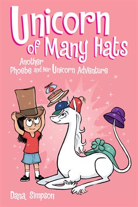 Imagen de portada para Unicorn of Many Hats: Another Phoebe and Her Unicorn Adventure