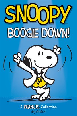 Cover image for Snoopy: Boogie Down!