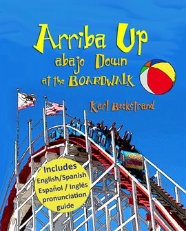 Cover image for Arriba Up, Abajo Down at the Boardwalk