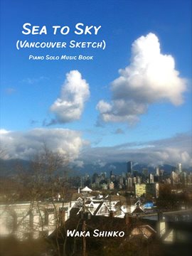 Cover image for Sea to Sky (Vancouver Sketch)