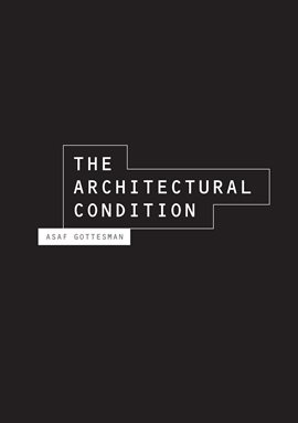 Cover image for The Architectural Condition