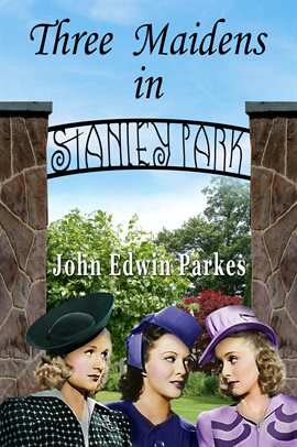 Cover image for Three Maidens in Stanley Park