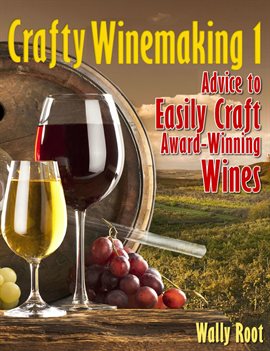 Imagen de portada para Advice to Easily Craft Award-Winning Wines