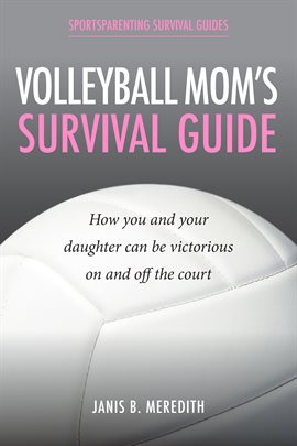 Cover image for Volleyball Mom's Survival Guide