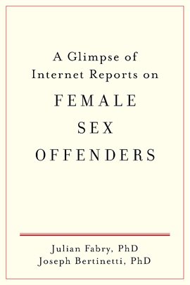 Cover image for A Glimpse of Internet Reports on Female Sex Offenders