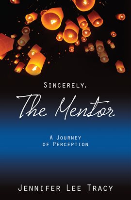 Cover image for Sincerely, The Mentor
