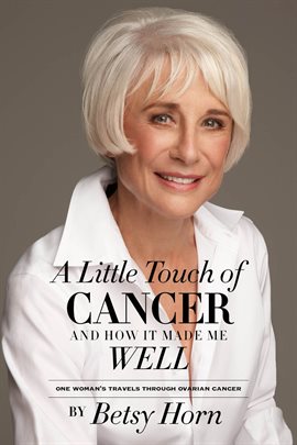 Cover image for A Little Touch of Cancer and How It Made Me Well