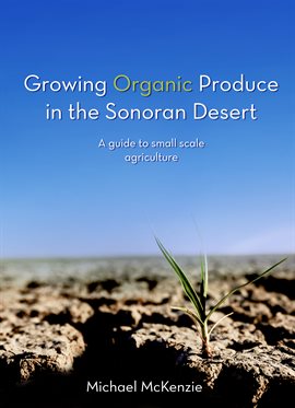 Imagen de portada para Growing Organic Produce in the Sonoran Desert