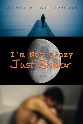 Cover image for I'm Not Crazy Just Bipolar