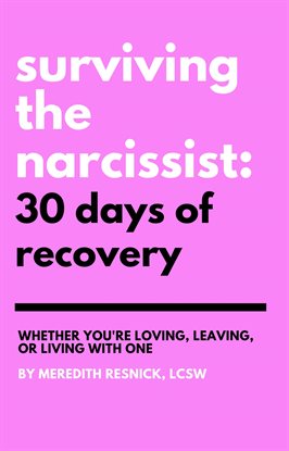 Cover image for Surviving the Narcissist: 30 Days of Recovery