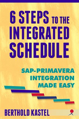 Cover image for 6 Steps to the Integrated Schedule - SAP-Primavera Integration Made Easy