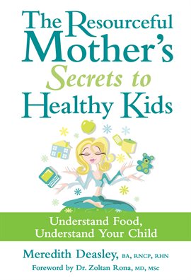 Cover image for The Resourceful Mother's Secrets to Healthy Kids