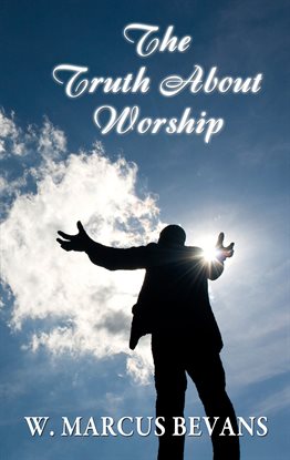 Cover image for The Truth About Worship