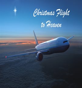 Cover image for Christmas Flight to Heaven