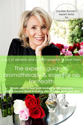 Cover image for The Expert's Guide to Aromatherapy & Essential Oils for Health