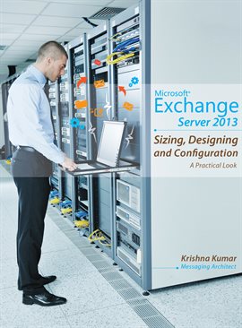 Cover image for Microsoft Exchange Server 2013 - Sizing, Designing and Configuration