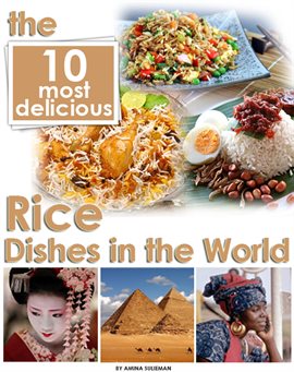 Cover image for The 10 Most Delicious Rice Dishes in the World