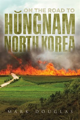 Cover image for On the Road to Hungnam, North Korea