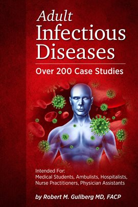 Cover image for Adult Infectious Diseases Over 200 Case Studies