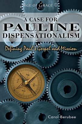 Cover image for A Case for Pauline Dispensationalism