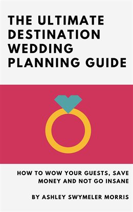 Cover image for The Ultimate Destination Wedding Planning Guide